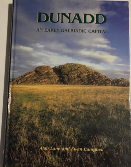Dunadd :An Early Dalriadic Capital - Lane, Alan ;Campbell, Ewan