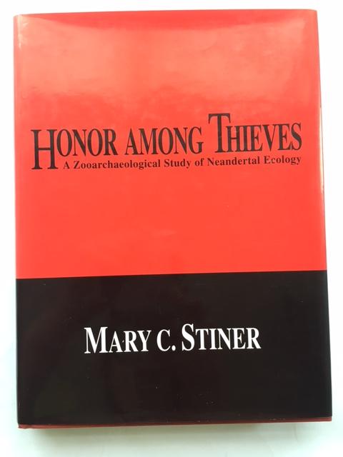 Honor Among Thieves :A Zoorarchaeological Study of Neandertal Ecology - Stiner, Mary C. ;