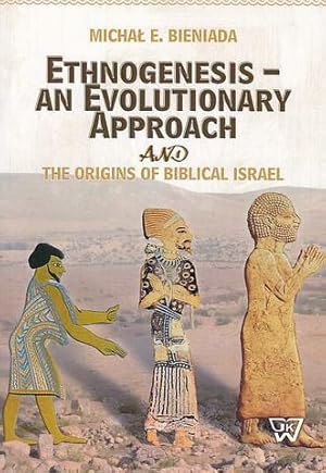 Ethnogenesis - an Evolutionary Approach and the Origins of Biblical Israel