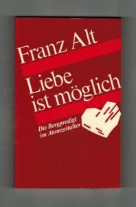 Liebe ist möglich : die Bergpredigt im Atomzeitalter.