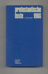 Protestantische Texte aus dem Jahre 1966: Dokument, Bericht, Kommentar.