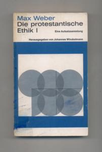 Die protestantische Ethik Teil: 1. - Eine Aufsatzsammlung.