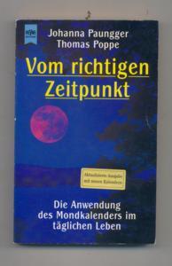 Vom richtigen Zeitpunkt. Die Anwendung des Mondkalenders im täglichen Leben.