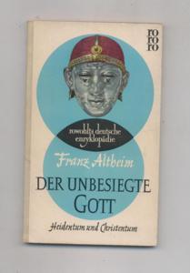 Der unbesiegte Gott : Heidentum u. Christentum - rowohlts deutsche enzyclopädie ; 35.