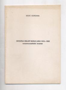 Okruzna Oblast Banja Luka 1919-1922 sumarno-analiticki inventar ( Kreisverwaltung Banja Luka - In...