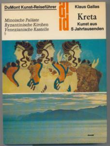 DuMont-Dokumente : DuMont-Kunst-Reiseführer Kreta : Kunst aus 5 Jahrtausenden: minoische Paläste,...