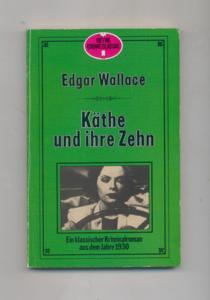 Käthe und ihre Zehn : e. klass. Kriminalroman aus d. Jahre 1930 - (Heyne-Bücher) Heyne-Buch ; Nr....