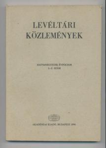 Leveltari Közlemenyek : Hatvanegyedik Evfolyam, 1-2. Szam. A Magyar orszagos Leveltar Folyoirata ...