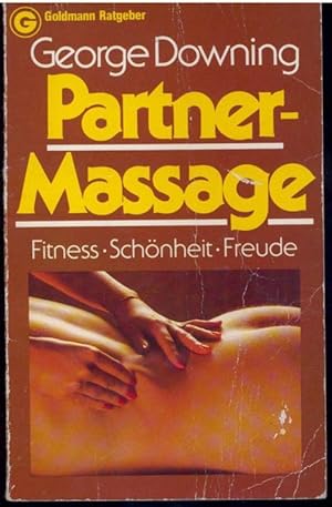 Partner-Massage : Fitness, Schönheit, Freude. Goldmann ; 10742 : Goldmann-Ratgeber.