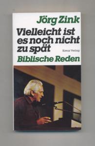 Vielleicht ist es noch nicht zu spät : bibl. Reden.