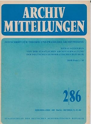 Archivmitteilungen : Zeitschrift für Theorie und Praxis des Archivwesens: 36. Jahrgang, 1986, Hef...