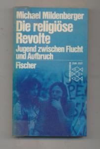 Die religiöse Revolte : Jugend zwischen Flucht und Aufbruch.