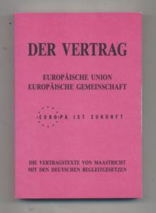 Europäische Union, Europäische Gemeinschaft : die Vertragstexte von Maastricht ; mit den deutsche...