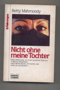 Nicht ohne meine Tochter - Bastei-Lübbe-Taschenbuch ; Bd. 61130 : Erfahrungen.