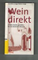 Wein direkt : erleben, kaufen, genießen bei 100 deutschen Winzern.