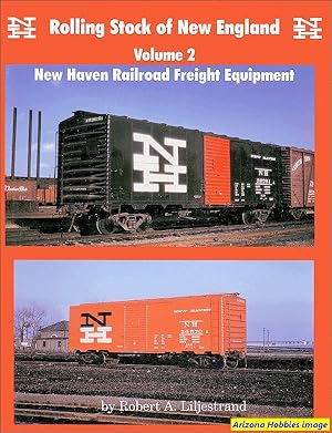 Rolling Stock of New England Vol. 2: New Haven Railroad Freight Equipment