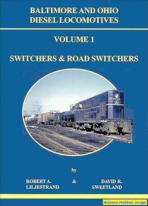 Baltimore & Ohio Diesel Locomotives Vol. 1: Switchers and Road-Switchers