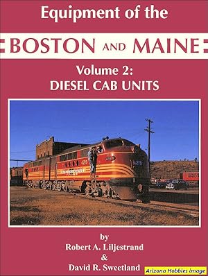 Equipment of the Boston & Maine Vol. 2: Diesel Cab Units