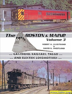 Equipment of the Boston & Maine Vol. 3: Gas and Diesel Railcars