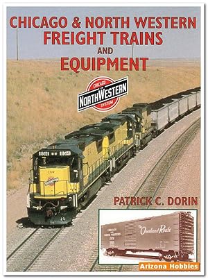 Chicago & North Western Freight Trains and Equipment