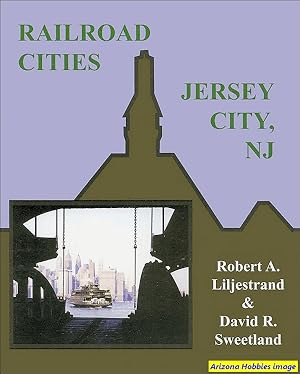 Railroad Cities: Jersey City, New Jersey