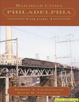 Railroad Cities: Philadelphia Vol. 1