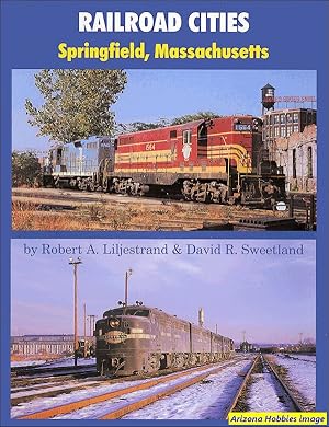 Railroad Cities: Springfield, Massachusetts