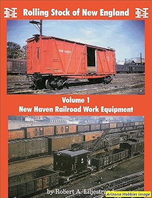 Rolling Stock of New England Vol. 1: New Haven Work Equipment
