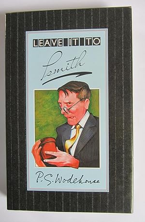 Leave It To Psmith by P G Wodehouse HB/DJ 2003 Leave It To Psmith by P G Wodehouse HB/DJ 2003