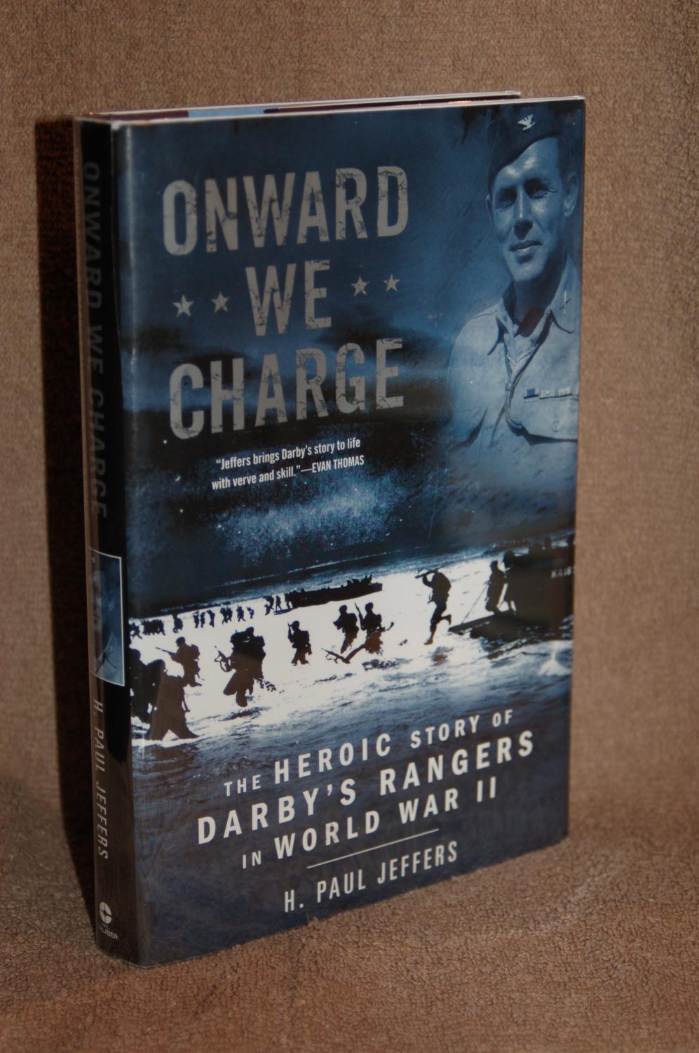 Onward We Charge: The Heroic Story of Darbys Rangers in World War II