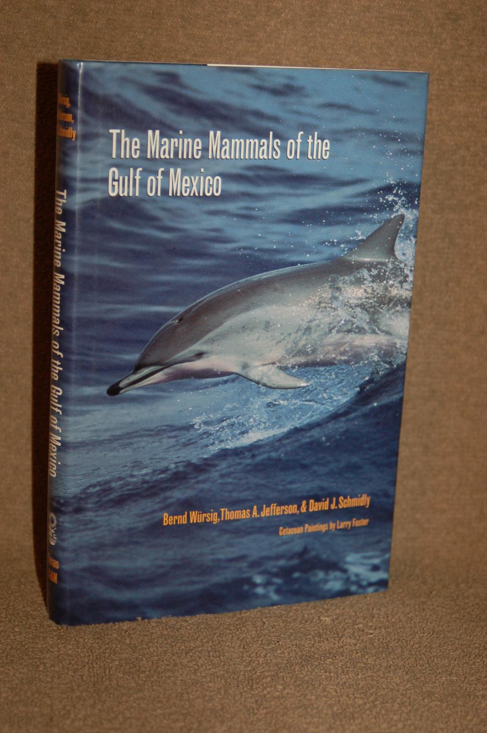The Marine Mammals of the Gulf of Mexico (W. L. Moody Jr. Natural History Series)