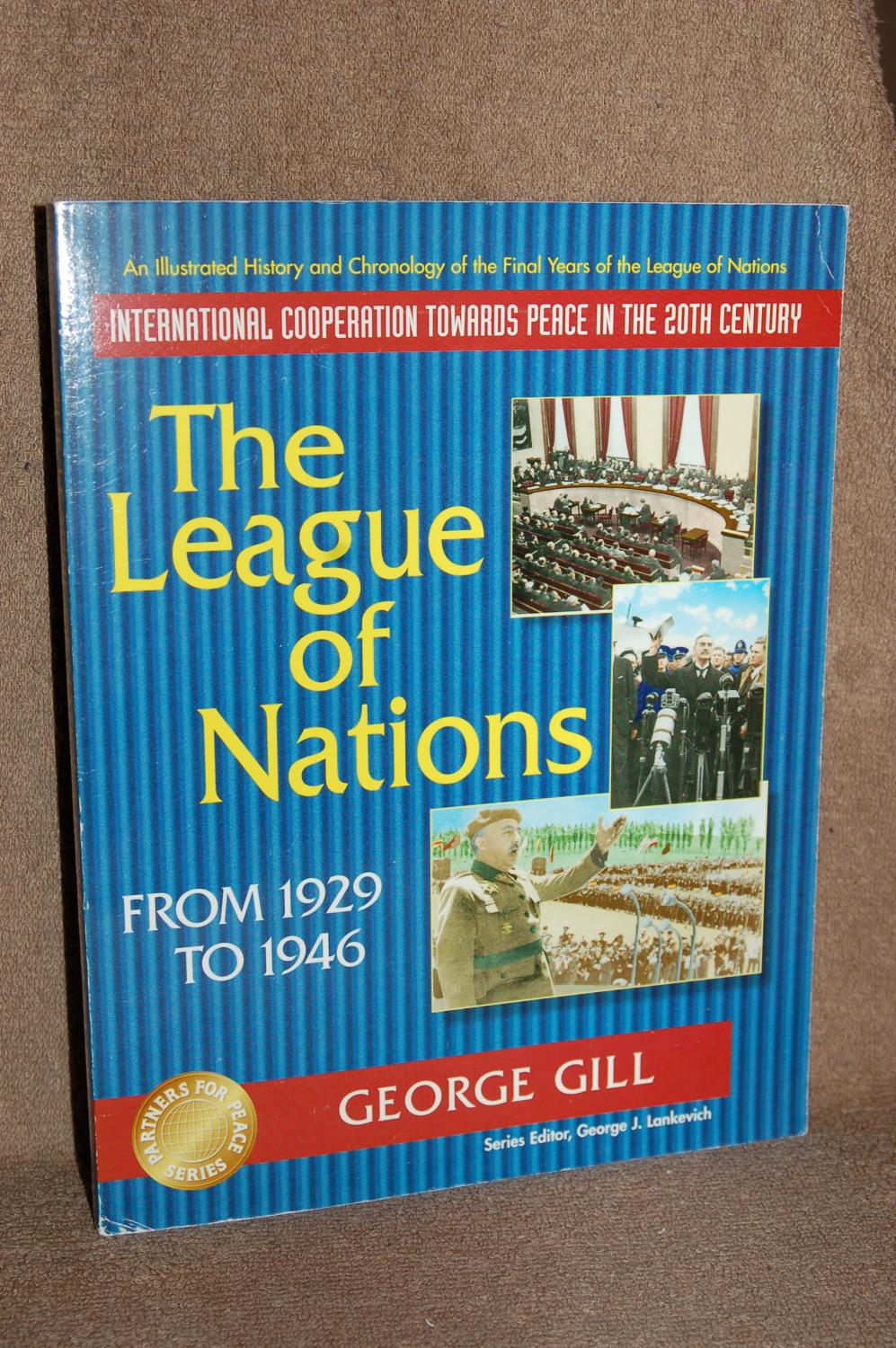 The League of Nations From 1929 to 1946 - George Gill