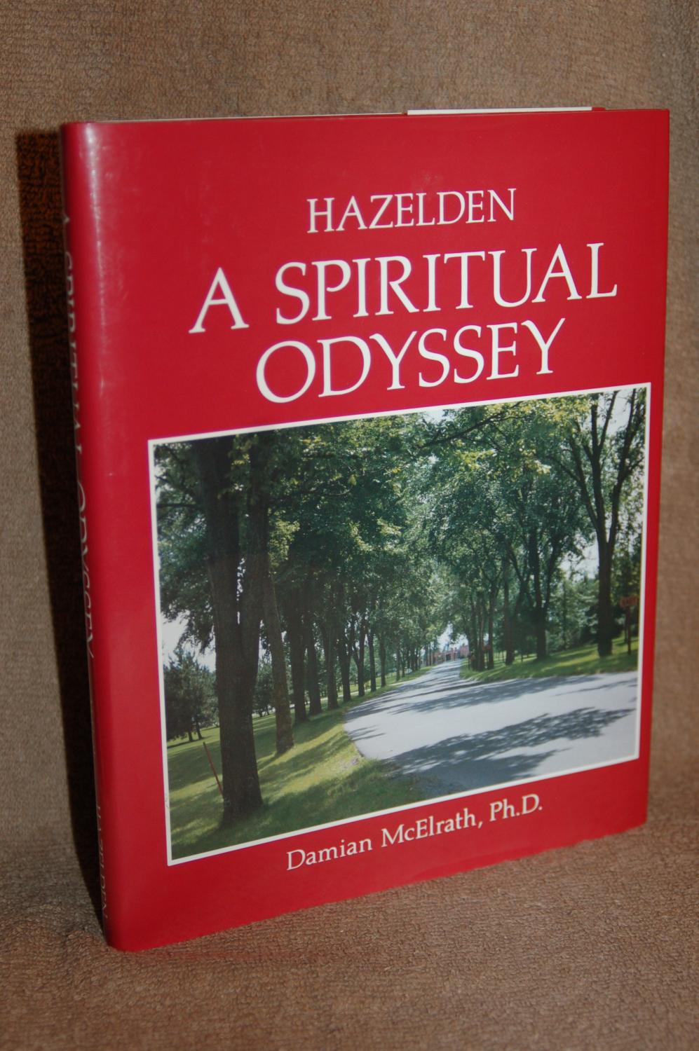 Hazelden; A Spiritual Odyssey by Damian McElrath, Ph.D As New