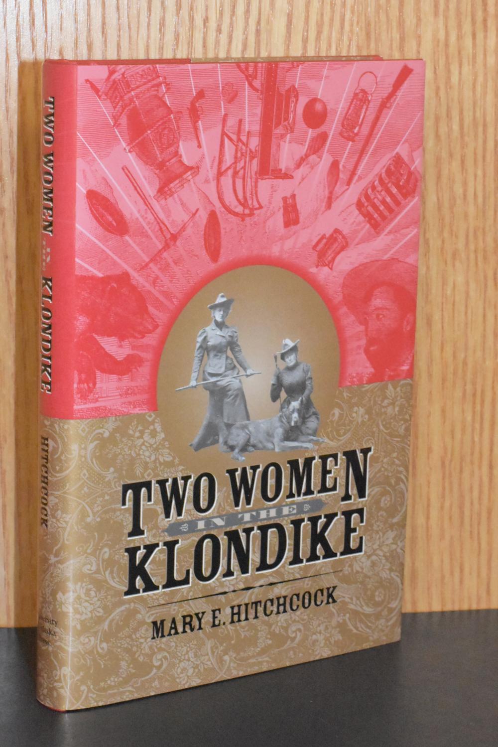 Two Women in the Klondike (Classic Reprint Series) - Mary E. Hitchcock