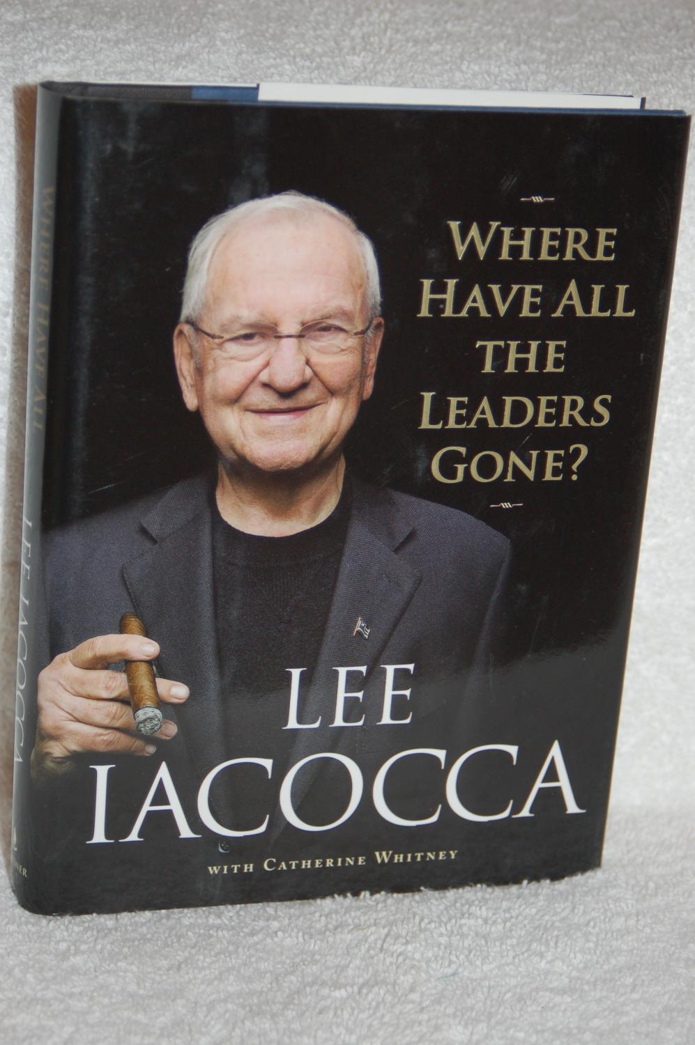 Where Have All The Leaders Gone By Lee Iacocca Catherine