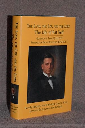The Land, The Law, and the Lord; The Life of Pat Neff