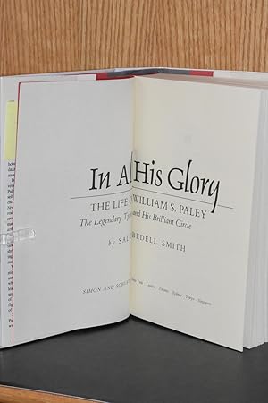 The Legendary Tycoon and His Brilliant Circle Paley In All His Glory The Life of William S