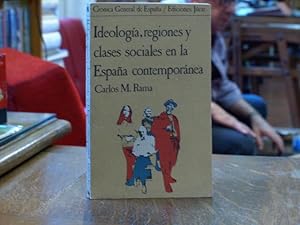 Ideología, regiones y clases sociales en la España contemporánea