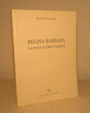 REGINA BARBARA - LA POESIA DI DINO CAMPANA , POLISTAMPA 1998