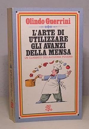 L'ARTE DI UTILIZZARE GLI AVANZI DELLA MENSA - UN CLASSICO DELLA "CUCINA POVERA"