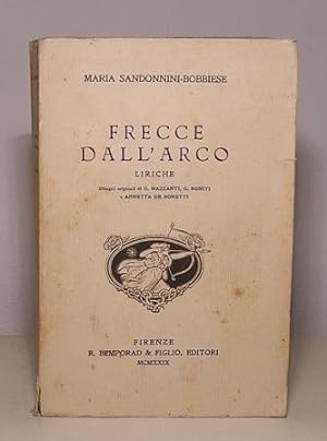 FRECCE DALL'ARCO - LIRICHE - CON DISEGNI ORIGINALI DI G. MAZZANTI, G. ROMITI E ANNETTA DE BONETTI