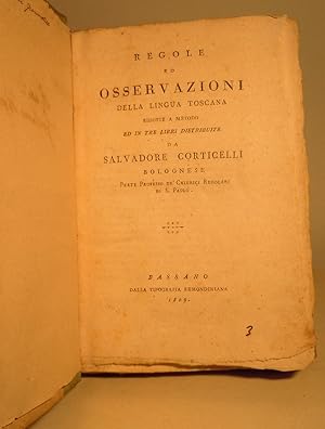 REGOLE ED OSSERVAZIONI DELLA LINGUA TOSCANA RIDOTTE A METODO ED IN TRE LIBRI DISTRIBUITE