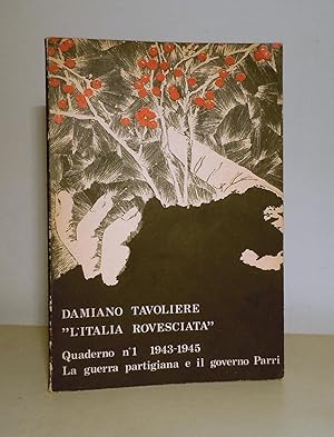 "L'ITALIA ROVESCIATA" QUADERNO N° 1 1943-1945 - LA GUERRA PARTIGIANA E IL GOVERNO PARRI