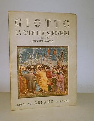 GIOTTO LA CAPPELLA SCROVEGNI - CON 57 ILLUSTRAZIONI E 6 TAVOLE A COLORI