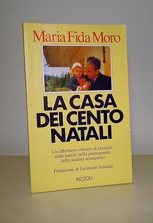 LA CASA DEI CENTO NATALI - (con dedica autografa) UN AFFETTUOSO RITRATTO DI FAMIGLIA NELLE PAROLE...