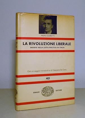 LA RIVOLUZIONE LIBERALE - SAGGIO SULLA LOTTA POLITICA IN ITALIA