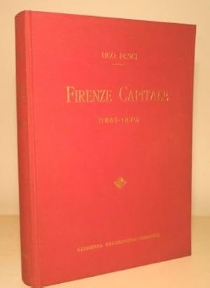 FIRENZE CAPITALE (1865 - 1870) DAGLI APPUNTI DI UN EX CRONISTA