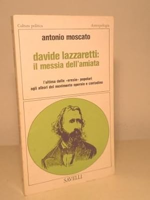 DAVIDE LAZZARETTI: IL MESSIA DELL'AMIATA - L'ULTIMA DELLE ERESIE POPOLARI AGLI ALBORI DEL MOVIMEN...