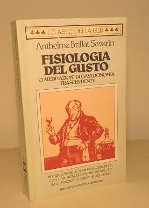 FISIOLOGIA DEL GUSTO O MEDITAZIONI DI GASTRONOMIA TRASCENDENTE - INTRODUZIONE DI JEAN-FRANCOIS RE...