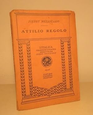 ATTILIO REGOLO - CON INTRODUZIONE , OSSERVAZIONI E NOTE DI GUIDO MAZZONI